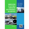 Modification of jet fuels composition with renewable bio-additives. Anna V. Yakovlieva. Центр учбової літератури